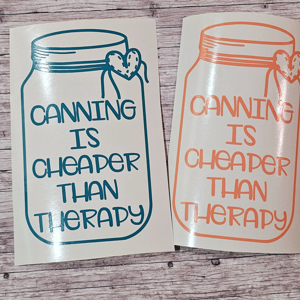 Canning is Cheaper Than Therapy decal, FREE Shipping